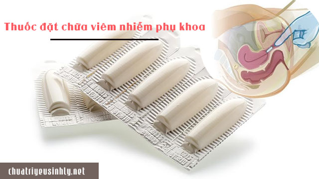 Thuốc trị viêm nhiễm phụ khoa dạng đặt âm đạo